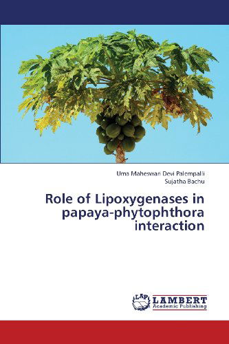 Cover for Sujatha Bachu · Role of Lipoxygenases in Papaya-phytophthora Interaction (Pocketbok) (2013)