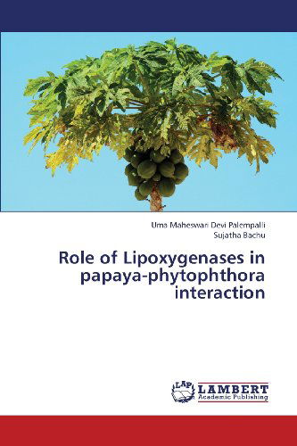 Cover for Sujatha Bachu · Role of Lipoxygenases in Papaya-phytophthora Interaction (Taschenbuch) (2013)