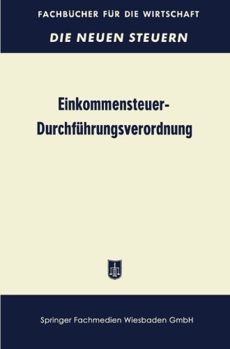 Cover for Betriebswirtschaftlicher Verlag Dr Th Gabler · Einkommensteuer-Durchfuhrungsverordnung (Estdv 1957): Unter Berucksichtigung Der 2. AEnderungsverordnung Vom 7. 2. 1958 - Fachbucher Fur Die Wirtschaft (Paperback Bog) [1958 edition] (1958)