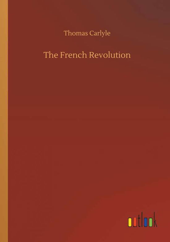 Cover for Carlyle · The French Revolution (Book) (2018)