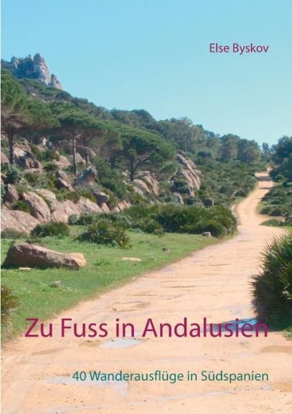 Cover for Else Byskov · Zu Fuss in Andalusien (Paperback Book) (2015)