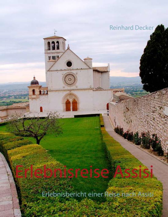 Erlebnisreise Assisi - Decker - Libros -  - 9783735780409 - 