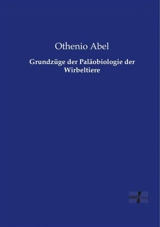 Grundzüge der Paläobiologie der Wi - Abel - Livros -  - 9783737207409 - 11 de novembro de 2019