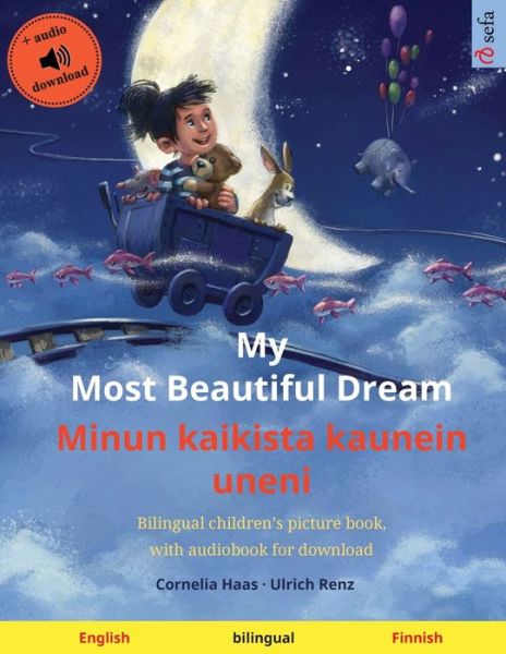 Cover for Ulrich Renz · My Most Beautiful Dream - Minun kaikista kaunein uneni (English - Finnish): Bilingual children's picture book, with audiobook for download - Sefa Picture Books in Two Languages (Paperback Bog) (2024)