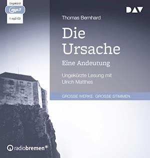Die Ursache. Eine Andeutung - Thomas Bernhard - Musiikki - Der Audio Verlag - 9783742425409 - 