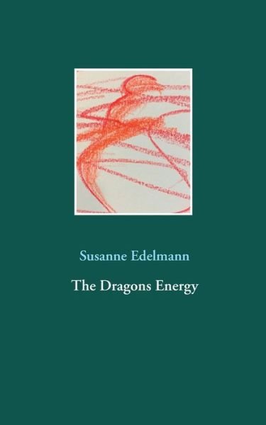 Cover for Edelmann · The Dragons Energy (Buch) (2020)