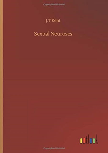 Cover for J T Kent · Sexual Neuroses (Hardcover Book) (2020)