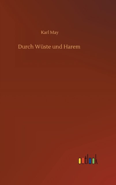 Cover for Karl May · Durch Wuste und Harem (Inbunden Bok) (2020)