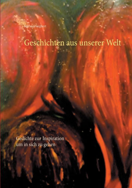 Cover for Michael Siegbert · Geschichten aus unserer Welt (Paperback Book) (2021)