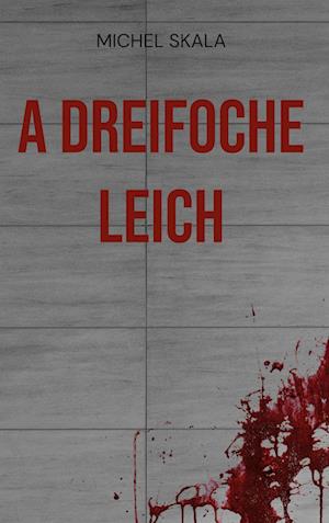 Cover for Michel Skala · A dreifoche Leich (Hardcover Book) (2022)