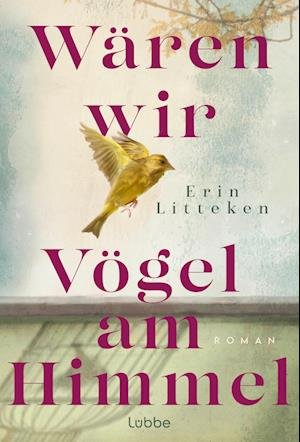 Cover for Erin Litteken · WÃ¤ren Wir VÃ¶gel Am Himmel (Buch)
