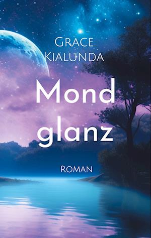 Cover for Grace Kialunda · Mondglanz (Book) (2024)