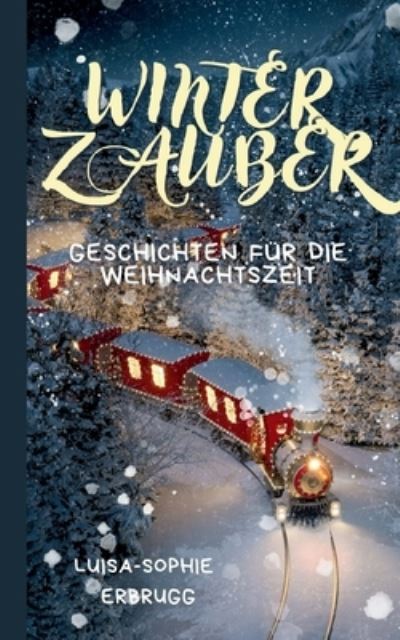 Cover for Luisa-Sophie Erbrugg · Winterzauber (Book) (2024)