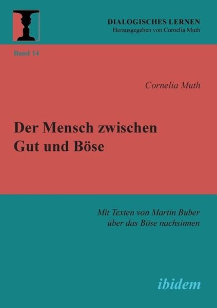 Cover for Muth · Der Mensch zwischen Gut und Böse (Book) (2012)