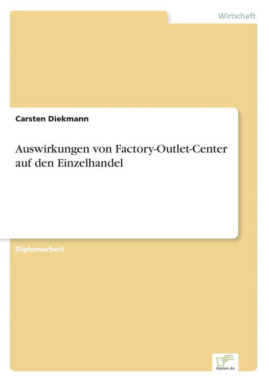 Cover for Carsten Diekmann · Auswirkungen Von Factory-outlet-center Auf den Einzelhandel (Paperback Book) [German edition] (2000)