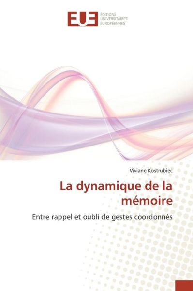 Cover for Kostrubiec Viviane · La Dynamique De La Memoire (Paperback Book) (2015)