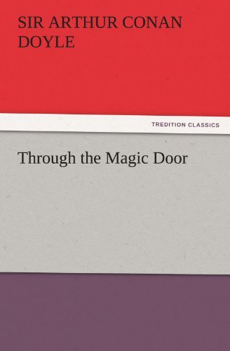 Through the Magic Door (Tredition Classics) - Sir Arthur Conan Doyle - Livros - tredition - 9783842428409 - 8 de novembro de 2011