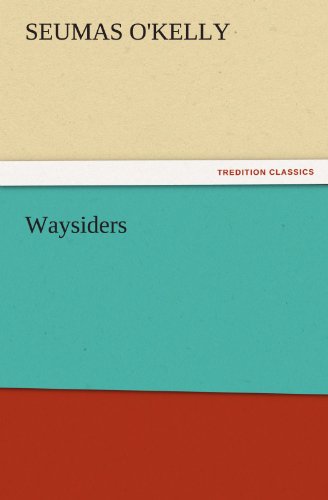 Cover for Seumas O'kelly · Waysiders (Tredition Classics) (Taschenbuch) (2011)