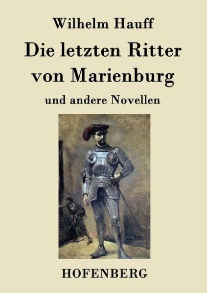 Cover for Wilhelm Hauff · Die Letzten Ritter Von Marienburg (Paperback Bog) (2015)