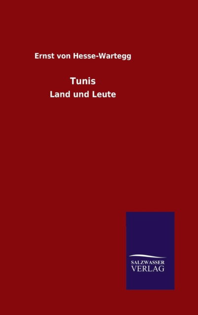 Cover for Ernst Von Hesse-Wartegg · Tunis (Hardcover Book) (2015)