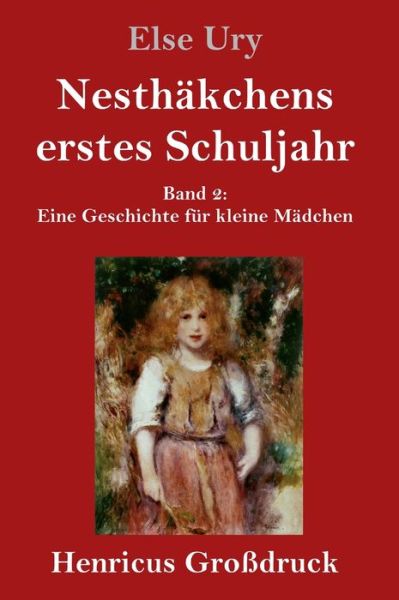 Cover for Else Ury · Nesthakchens erstes Schuljahr (Grossdruck) (Hardcover Book) (2019)