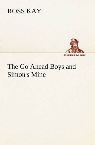 Cover for Ross Kay · The Go Ahead Boys and Simon's Mine (Tredition Classics) (Paperback Book) (2012)