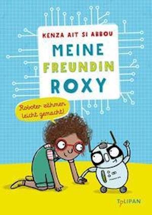 Cover for Kenza Ait Si Abbou · Meine Freundin Roxy (Hardcover Book) (2022)