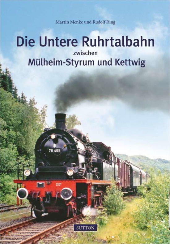 Cover for Ring · Die Untere Ruhrtalbahn zwischen Mü (Book)