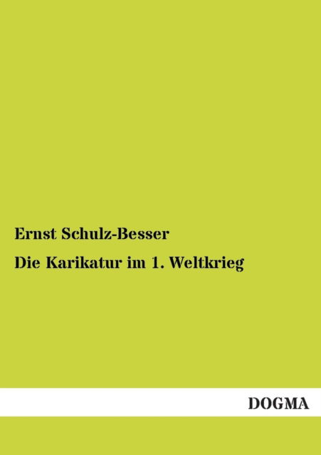 Cover for Ernst Schulz-besser · Die Karikatur Im 1. Weltkrieg (Paperback Book) [German edition] (2012)