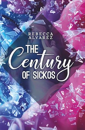 Cover for Rebecca Alvarez · The Century of Sickos (Book) (2024)