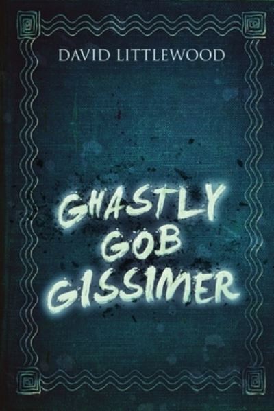 Cover for David Littlewood · Ghastly Gob Gissimer (Paperback Book) (2021)