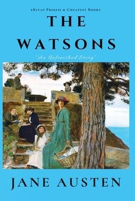 The Watsons: An Unfinished Story - Jane Austen - Books - E-Kitap Projesi & Cheapest Books - 9786057748409 - 
