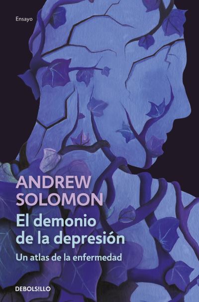 Cover for Andrew Solomon · El demonio de la depresion / The Noonday Demon: An Atlas of Depression (Paperback Book) (2021)