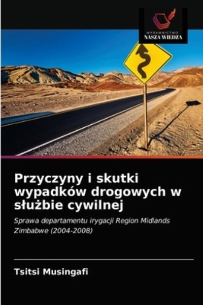 Cover for Tsitsi Musingafi · Przyczyny i skutki wypadkow drogowych w slu?bie cywilnej (Paperback Book) (2021)