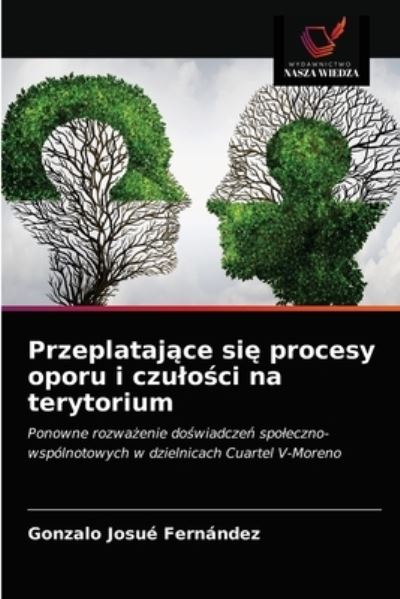 Cover for Gonzalo Josué Fernández · Przeplataj?ce si? procesy oporu i czulo?ci na terytorium (Paperback Book) (2021)