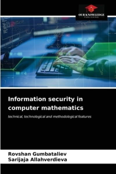 Cover for Rovshan Gumbataliev · Information security in computer mathematics (Paperback Book) (2021)