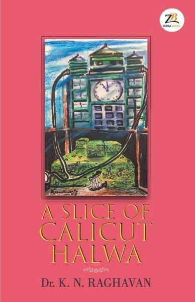 Cover for K N Dr Raghavan · A Slice of Calicut Halwa (Paperback Bog) (2019)