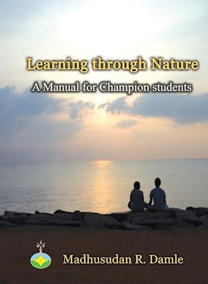 Cover for Madhusudan R Damle · Learning through Nature : A Manual for champion students (Paperback Book) (2022)