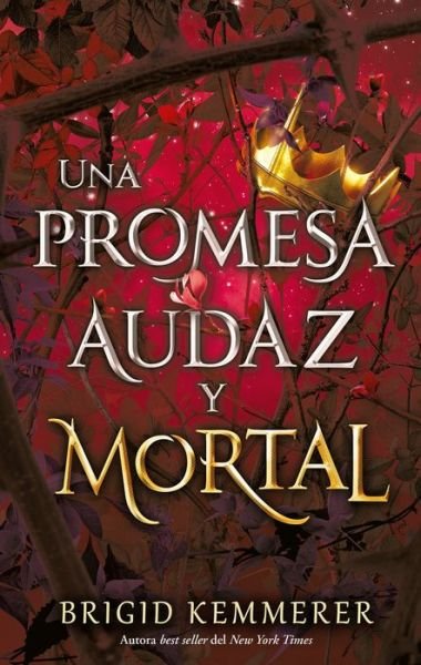 Cover for Brigid Kemmerer · Una promesa audaz y mortal/ A Curse So Dark And lonely (Paperback Book) (2022)