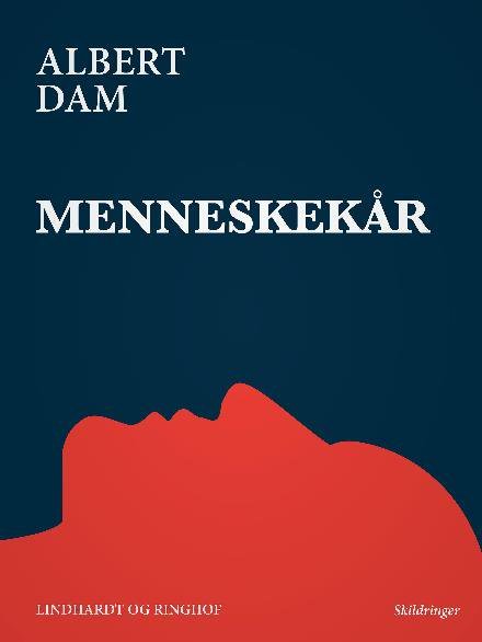 Cover for Albert Dam · Menneskekår (Heftet bok) [1. utgave] (2017)