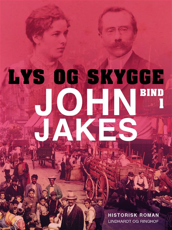 Cover for John Jakes · Lys &amp; skygge: Lys &amp; skygge - Bind 3 (Sewn Spine Book) [1º edição] (2018)