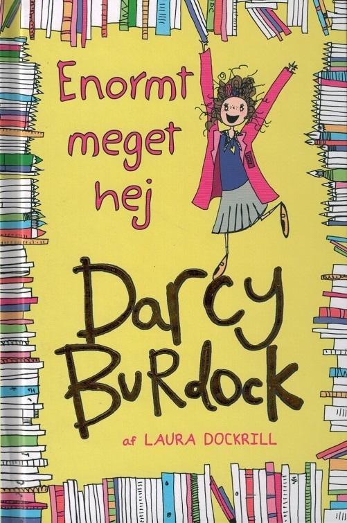 Cover for Laura Dockrill · Darcy Burdock: Enormt meget hej (Inbunden Bok) [1:a utgåva] (2016)