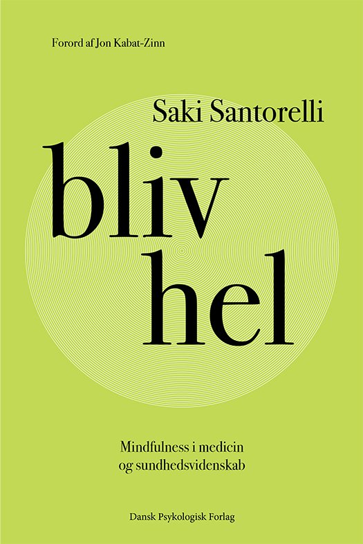 Cover for Saki Santorelli · Bliv hel (Sewn Spine Book) [1e uitgave] (2017)