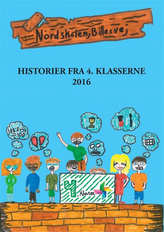 Cover for 4. klasser Nordskolen Billesvej · Historier fra 4. klasserne (Paperback Book) [1st edition] (2016)