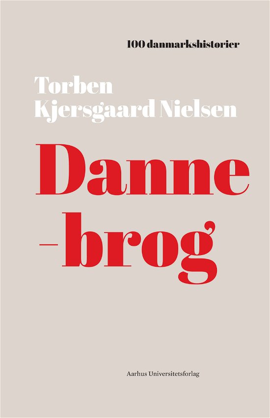 Cover for Torben Kjersgaard Nielsen · 100 danmarkshistorier 16: Dannebrog (Inbunden Bok) [1:a utgåva] (2018)