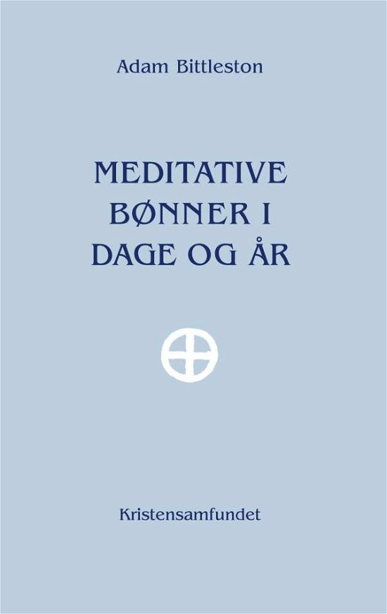 Cover for Adam Bittleston · Meditative Bønner i Dage og År (Paperback Book) [1er édition] (2017)