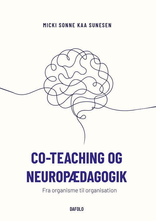 Co-teaching og neuropædagogik - Micki Sonne Kaa Sunesen - Books - Dafolo - 9788772344409 - February 12, 2025