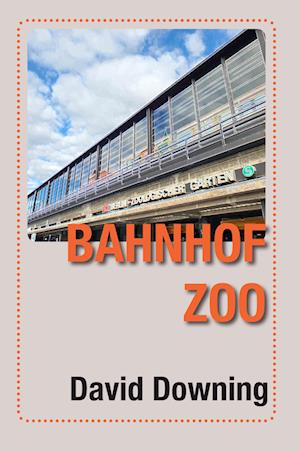 Cover for David Downing · Bahnhof ZOO (Taschenbuch) [1. Ausgabe] (2021)