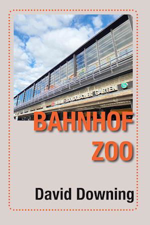 Cover for David Downing · Bahnhof ZOO (Pocketbok) [1. utgave] (2021)