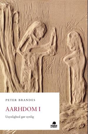 Cover for Peter Brandes · Aarhdom I &amp; II (Sewn Spine Book) [1st edition] (2023)